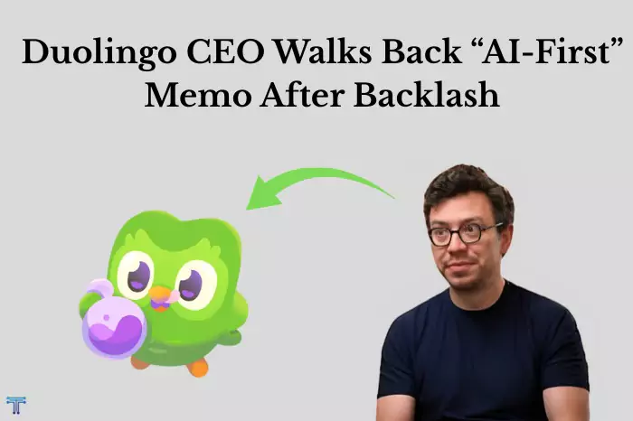 Duolingo CEO Walks Back “AI-First” Memo After Backlash
